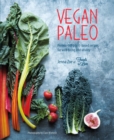 Image for Vegan paleo: protein-rich plant-based recipes for well-being and vitality