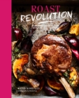 Image for Roast revolution: contemporary recipes for revamped roast dinners
