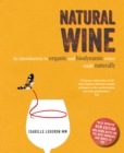 Image for Natural wine: an introduction to organic and biodynamic wines made naturally