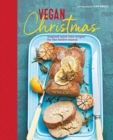 Image for Vegan holiday feasts  : inspired meat-free recipes for the festive season