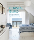 Image for Coastal blues  : home decorating ideas inspired by seaside living