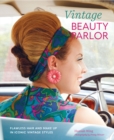 Image for Vintage beauty parlor  : flawless hair and make-up in iconic vintage styles
