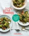 Image for Healthy little tummies  : plant-based food for the whole family