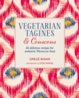Image for Vegetarian tagines &amp; couscous  : 65 delicious recipes for authentic Moroccan food