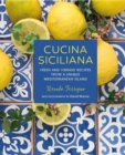 Image for Cucina siciliana: fresh and vibrant recipes from a unique Mediterranean island