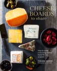 Image for Cheese boards to share: how to create a stunning cheese board for any occasion