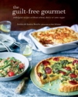 Image for The guilt-free gourmet: indulgent recipes without wheat. dairy or cane sugar