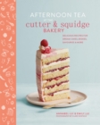 Image for Afternoon tea at the Cutter &amp; Squidge Bakery: delicious recipes for dream cakes, biskies, savouries &amp; more