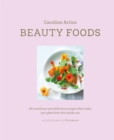 Image for Beauty foods: 65 nutritious and delicious recipes that make you shine from the inside out