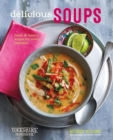 Image for Delicious soups: fresh and hearty soups for every occasion