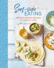 Image for Surf-side Eating: Relaxed Recipes Inspired By Coastal Living