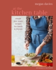 Image for At The Kitchen Table: Simple, Low-Waste Recipes for Family and Friends