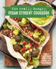 Image for The Really Hungry Vegan Student Cookbook: Over 60 Plant-based Recipes for Eating Well On a Budget