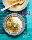 Image for The delicious book of dhal: comforting vegan and vegetarian recipes made with lentils, peas and beans