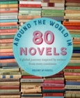 Image for Around the World in 80 Novels: A Global Journey Inspired by Writers from Every Continent