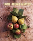 Image for Home-grown harvest: delicious ways to enjoy your seasonal fruit and vegetables.