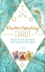 Image for Understanding tarot: discover the tarot and find out what your cards really mean