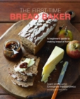 Image for The first-time bread baker  : a beginner&#39;s guide to baking bread at home