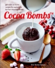Image for Cocoa bombs  : over 40 make-at-home recipes for explosively fun hot chocolate drinks