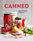 Image for Canned: Quick and Easy Recipes That Get the Most Out of Tinned Food