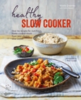 Image for Healthy slow cooker  : over 60 recipes for nutritious, home-cooked meals from your electric slow cooker
