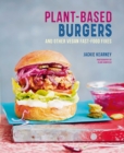 Image for Plant-based burgers  : and other vegan recipes for dogs, subs, wings and more
