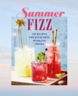 Image for Summer fizz  : over 100 recipes for refreshing sparkling drinks