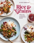 Image for Rice &amp; Grains: More Than 70 Delicious and Nourishing Recipes