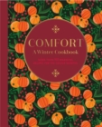 Image for Comfort: a winter cookbook : more than 150 warming recipes for the colder months.