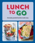 Image for Lunch to go  : everyday packed lunches made easy