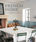 Image for French home  : decorating in the French style
