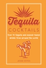 Image for Tequila cocktails  : over 40 tequila and mezcal-based drinks from around the world