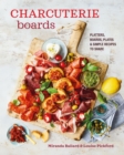 Image for Charcuterie boards  : platters, boards, plates and simple recipes to share