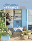 Image for Summers in France  : beautiful &amp; inspirational French homes