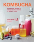 Image for Kombucha: Recipes for Naturally Fermented Tea Drinks to Make at Home