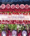 Image for The Vital Vegan: More Than 100 Vibrant Plant-Based Recipes to Energize and Nourish