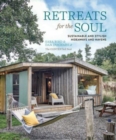 Image for Retreats for the soul  : sustainable and stylish hideaways and havens