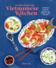 Image for Recipes from my Vietnamese kitchen  : authentic food to awaken the senses &amp; feed the soul