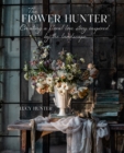 Image for The flower hunter  : creating a floral love story inspired by the landscape