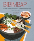 Image for Bibimbap  : and other Asian-inspired rice &amp; noodle bowl recipes