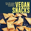 Image for Vegan snacks  : over 60 recipes for tasty plant-based bites