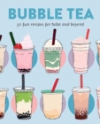 Image for Bubble tea  : 50 fun recipes for boba and beyond