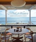 Image for Living by the Water : Summer Escapes and Peaceful Retreats