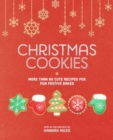 Image for Christmas Cookies : More Than 60 Cute Recipes for Fun Festive Bakes