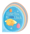 Image for I Love You, Little Chick