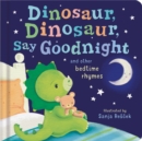 Image for Dinosaur, Dinosaur, Say Goodnight