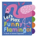 Image for Let&#39;s Play, Funny Flamingo!