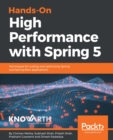 Image for Hands-on high performance with Spring 5: techniques for scaling and optimizing Spring and Spring Boot applications