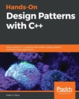 Image for Hands-On Design Patterns with C++ : Solve common C++ problems with modern design patterns and build robust applications