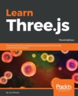 Image for Learn Three.js : Programming 3D animations and visualizations for the web with HTML5 and WebGL, 3rd Edition